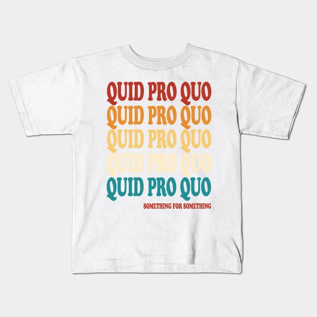 quid pro quo trump Kids T-Shirt by joyTrends